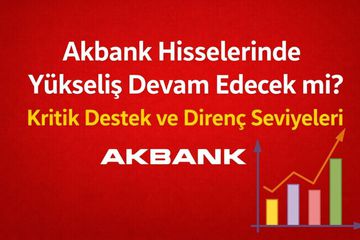 Akbank (AKBNK) Hisse Yorum: Yükseliş Devam Edecek mi?