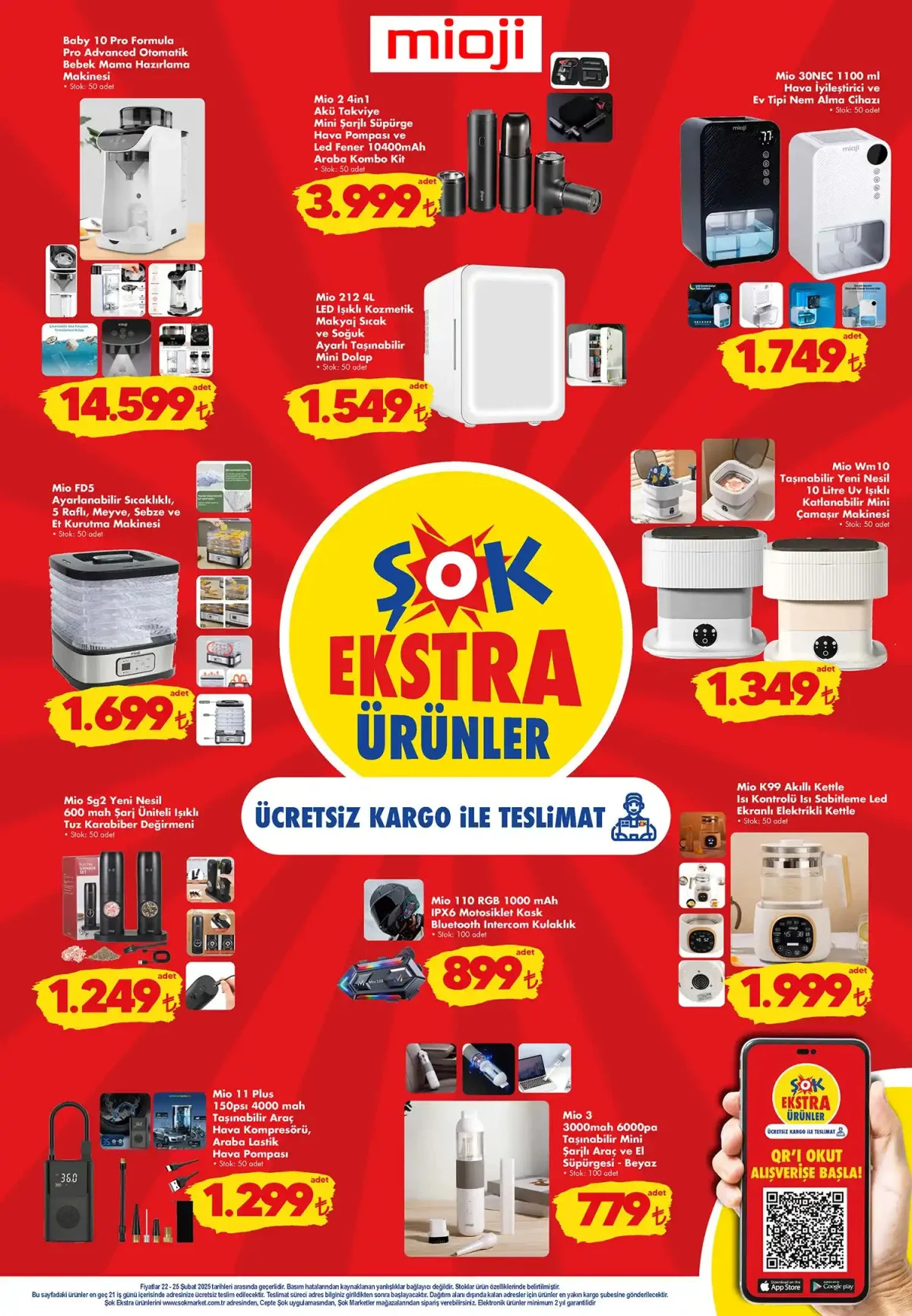 ŞOK marketin 22 Şubat 2025 aktüel katalog afişi, kırmızı arka plan üzerine sarı ve beyaz renklerle tasarlanmış. Soldan sağa: Mio Baby 10 Pro Otomatik bebek mama hazırlama makinesi 3.999 TL, Mio 2’si 1 Arada hava pompası ve LED fener 1.549 TL, Mio 30NEC 110 ml havayı nemlendirme cihazı 777 TL. Orta kısımda ‘ŞOK Ekstra Ürünler’ logosu ve ücretsiz kargo ile teslimat ikonu yer alıyor. Alt kısımda Mio taşınabilir mini çamaşır makinesi 1.349 TL, Mio K99 Akıllı ısı kontrollü kettle 1.999 TL, Mio 11 Plus 150Psi araç hava pompası 1.299 TL. Afişte Cepte ŞOK uygulaması QR kodu ve ‘Alışverişin En Kolay Yolu’ sloganı görülüyor. ŞOK aktüel ürünler, 22 Şubat ŞOK kataloğu, Mio akıllı cihazlar indirim.