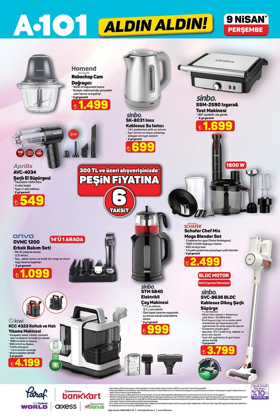 Homend doğrayıcı, Sinbo ızgara & tost makinesi, Aprilla şarjlı el süpürgesi, Sinbo çay makinesi, BLDC dikey süpürge, erkek bakım setleri ve Kiwi halı yıkama makinesi.