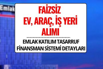 Emlak Katılım Tasarruf Finansman Sistemi Nedir? Faizsiz Ev, Araç ve İş Yeri Nasıl Alınır?