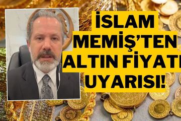İslam Memiş’ten Gram Altın Yorumu: “Bu Fiyatlardan Kesinlikle Almam”