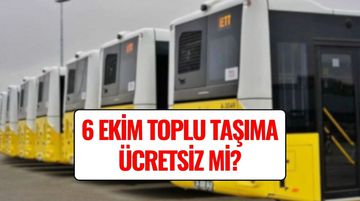 6 Ekim Toplu Taşıma Ücretsiz mi? İETT Duyurdu