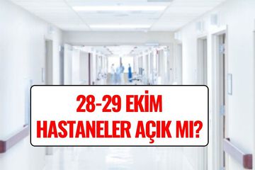 28 Ekim Hastaneler Açık mı, Kaça Kadar Açık? 28-29 Ekim Hastane, Eczane ve Sağlık Ocaklarının Çalışma Saatleri