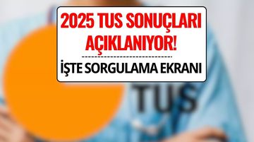 2025 2. Dönem TUS Sonuçları Açıklandı mı, Saat Kaçta Duyurulacak? İşte Sorgulama Ekranı
