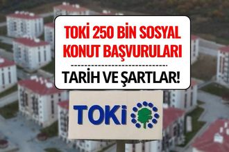 TOKİ 250 Bin Sosyal Konut Başvuruları 2025: Ne Zaman Başlayacak, Şartlar ve Ödeme Planı