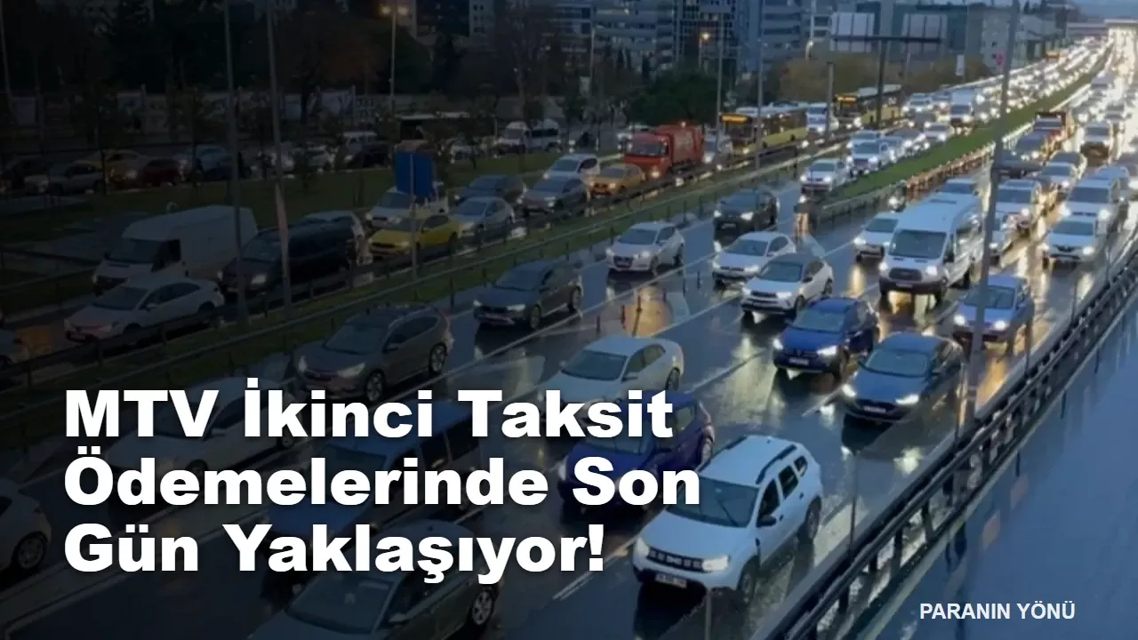 MTV İkinci Taksit Ödemelerinde Son Gün Yaklaşıyor! Gecikenlere Faiz Uygulanacak