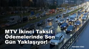 MTV İkinci Taksit Ödemelerinde Son Gün Yaklaşıyor! Gecikenlere Faiz Uygulanacak