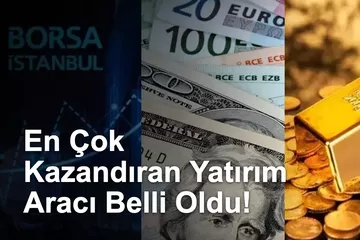 En Çok Kazandıran Yatırım Aracı Belli Oldu: Aylıkta Mevduat, Yıllıkta Altın