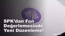 SPK'dan Yatırım Fonlarında Yeni Düzenleme! GYF ve GSYF Değerlemesi Değişti