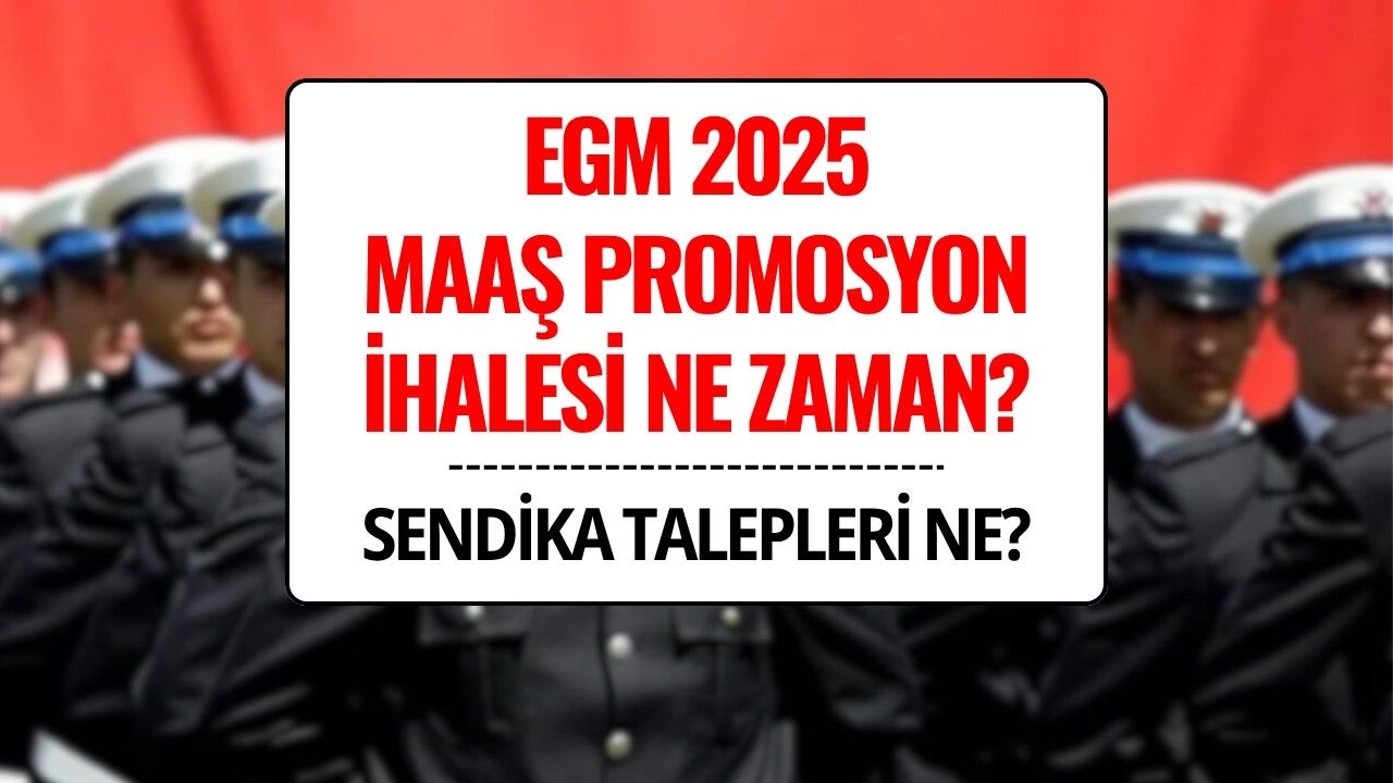 EGM Promosyon İhale Tarihi Ne Zaman? Polislere 270 Bin TL Promosyon ve 600 Bin TL Faizsiz Kredi Talebi
