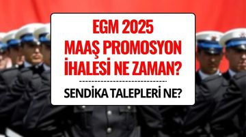 EGM Promosyon İhale Tarihi Ne Zaman? Polislere 270 Bin TL Promosyon ve 600 Bin TL Faizsiz Kredi Talebi