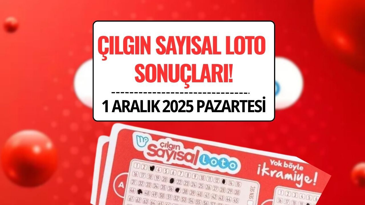 1 Aralık 2025 Sayısal Loto Sonuçları: Çılgın Sayısal Loto Kazanan Numaraları
