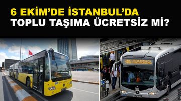6 Ekim İstanbul’da Toplu Taşıma Ücretsiz mi?