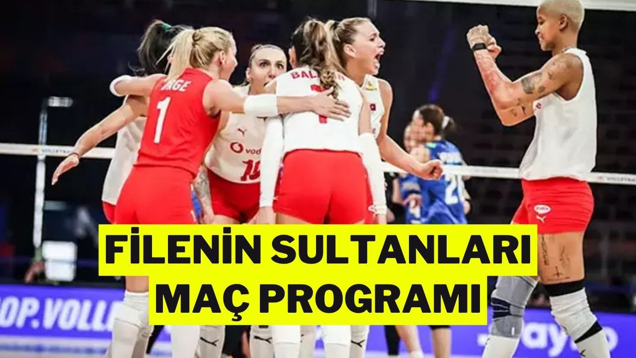 Filenin Sultanları Maç Programı 2025: Türkiye-İspanya Voleybol Maçı Ne Zaman, Saat Kaçta?