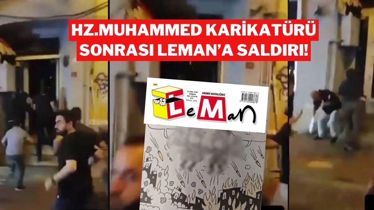 Hz. Muhammed Karikatürü Sonrası Leman Dergisine Saldırı