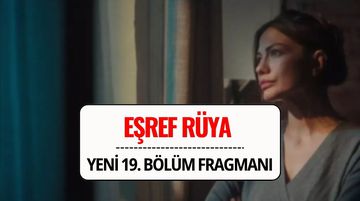 Eşref Rüya Yeni Bölüm Fragmanı: 19. Bölüm Fragmanı Yayınlandı mı, Nereden İzlenir?