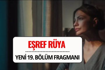 Eşref Rüya Yeni Bölüm Fragmanı: 19. Bölüm Fragmanı Yayınlandı mı, Nereden İzlenir?
