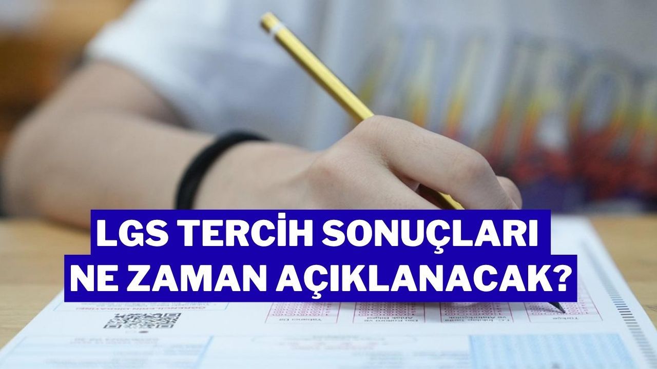 LGS Tercih Sonuçları Ne Zaman Açıklanacak? MEB 2025 Yerleştirme Takvimini Duyurdu
