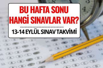 Hafta Sonu Sınav Takvimi 13-14 Eylül 2025: Bu Hafta Sonu Hangi Sınavlar Var?