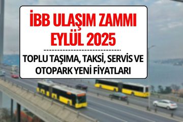 İBB Ulaşım ve Otopark Ücretlerine Zam: Toplu Taşıma, Taksi, Servis ve Otopark Yeni Fiyatları 2025