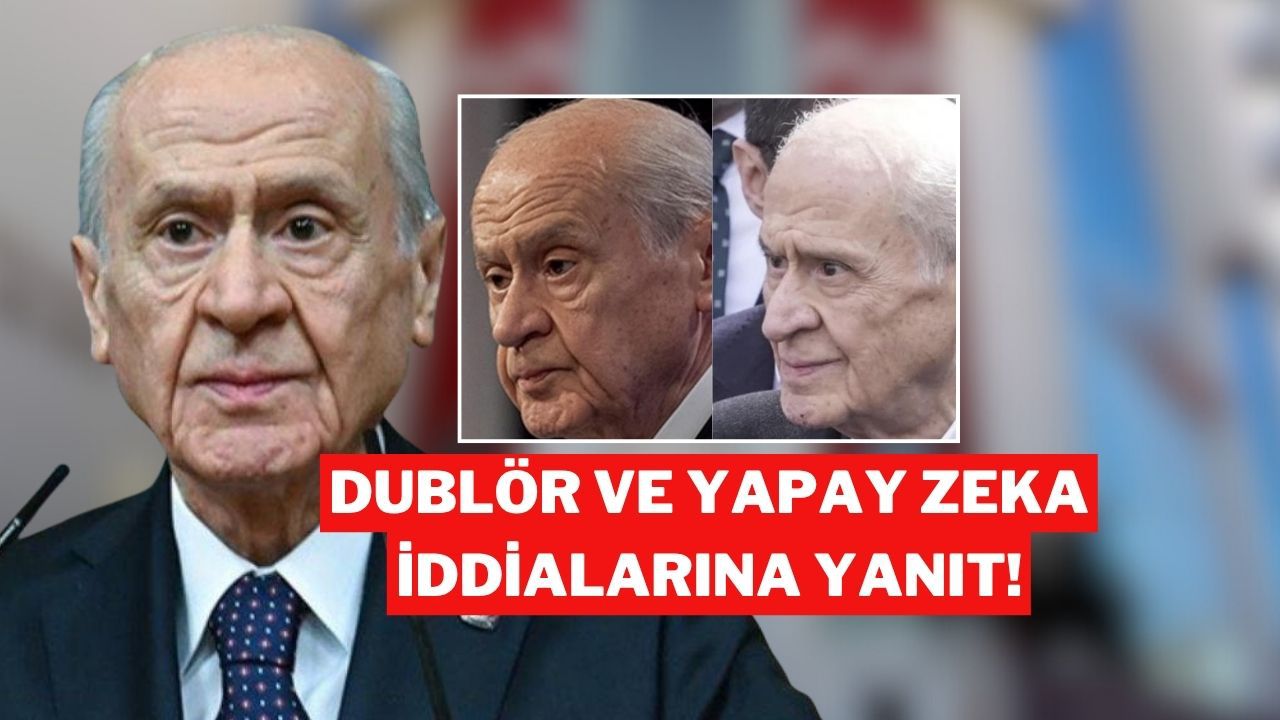Devlet Bahçeli'den Dublör ve Yapay Zeka İddialarına Tepki