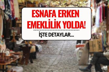 Esnafa 5 Yıl Erken Emeklilik Yolda! Prim Gün Sayısı Düşüyor mu?