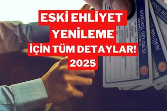 Eski Ehliyet Yenileme Son Tarih 2025: Ücret Ne Kadar, Nasıl Yapılır?