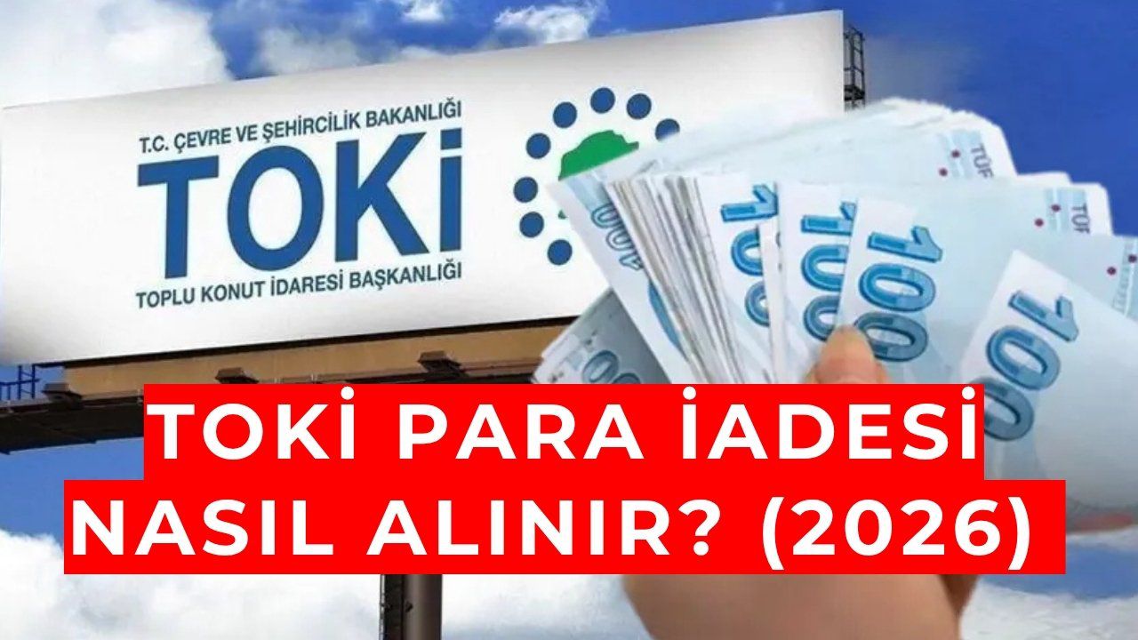TOKİ Para İadesi 2026: Halkbank, Ziraat ve Emlak Katılım’da Başvuru Ücreti Nasıl Geri Alınır?