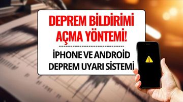 iPhone ve Android Deprem Uyarı Sistemi Açma Yöntemi: iPhone, Samsung, Xiaomi, Oppo, Huawei Deprem Bildirimi Nasıl Açılır?