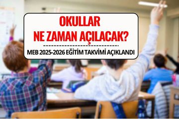 Okullar Ne Zaman Açılacak? 2025-2026 MEB Takvimi ve Tatil Günleri