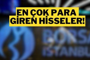 Borsada 11 Milyar TL Para Girişi! Haftanın En Çok Para Girişi Olan  Hisseleri (2-5 Haziran)