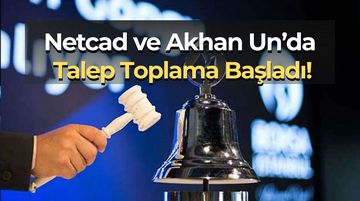 Netcad ve Akhan Un Halka Arzında Talep Toplama Bugün Başladı