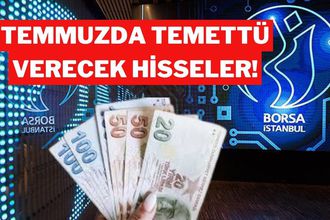 Temmuzda Temettü Verecek Hisseler Belli Oldu