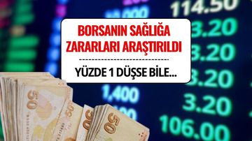 Borsanın İnsan Sağlığına Etkileri Araştırıldı: Şoke Eden Sonuçlar!