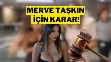 Mahkemeden Merve Taşkın İçin Karar: Akşam Yemeği İçin 400 Bin Lira İstemişti