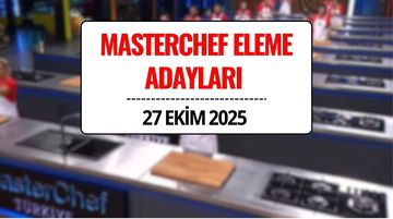 Masterchef Eleme Adayları 27 Ekim 2025: MasterChef’te Eleme Adayı Kim Oldu, Dokunulmazlığı Kim Kazandı?
