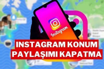 Instagram Konum Paylaşımı Nasıl Kapatılır? 'Arkadaş Haritası' Özelliği Tepki Çekti