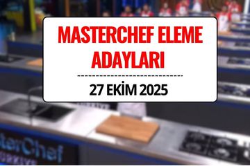 Masterchef Eleme Adayları 27 Ekim 2025: MasterChef’te Eleme Adayı Kim Oldu, Dokunulmazlığı Kim Kazandı?
