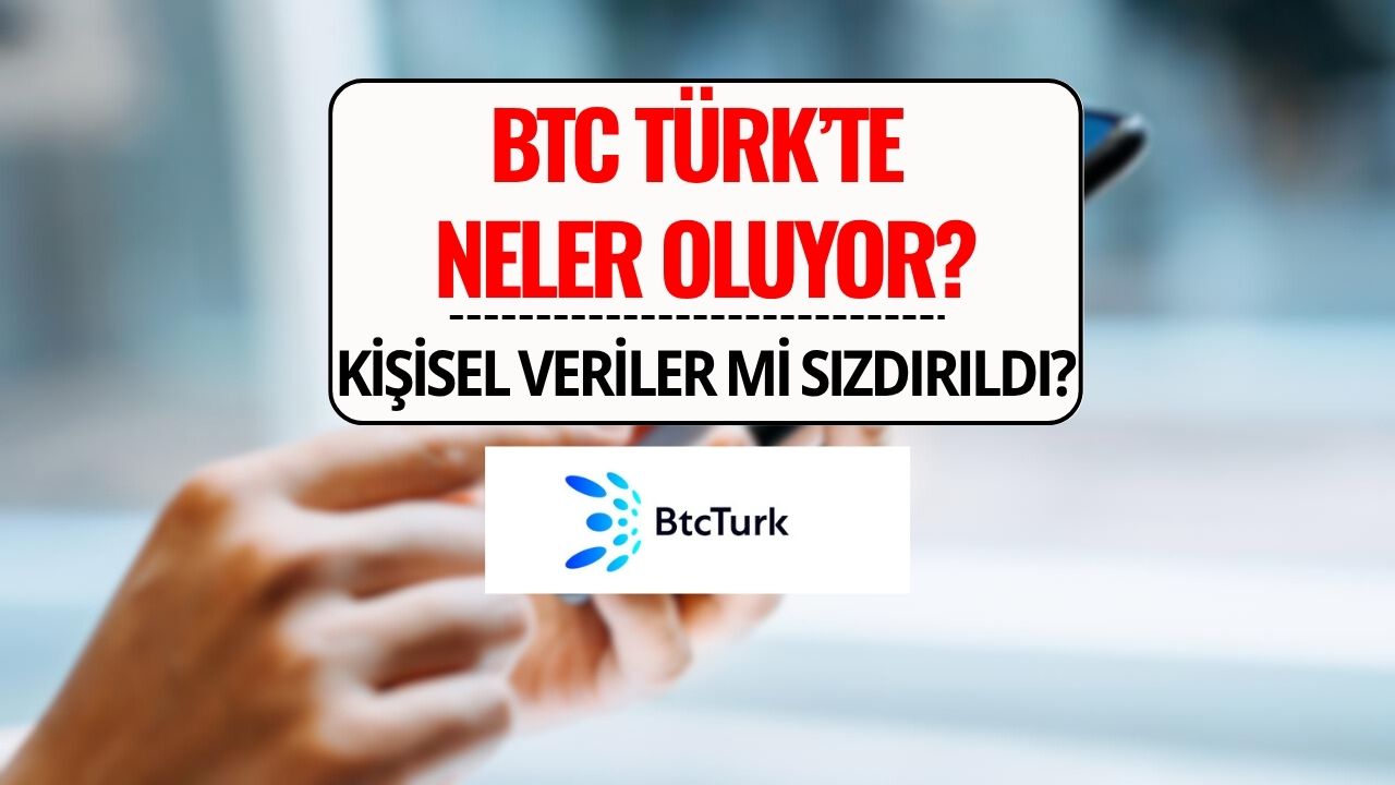 BTC Türk'ten Hesabı Olmayanlara SMS Gitti: Kişisel Veriler Mi Sızdırıldı?
