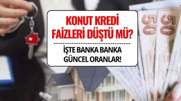 Konut Kredi Faizleri Düştü mü, Ne Zaman Düşecek, Ne Kadar?