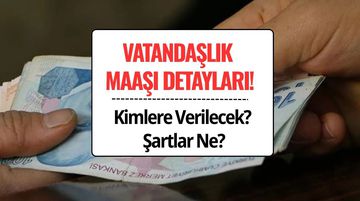 Vatandaşlık Maaşı 2026: Kimlere Verilecek, Şartları Ne? Ne Kadar Olacak?