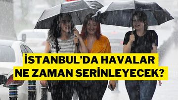 İstanbul'a Yağış Geliyor! Meteoroloji Serinlik İçin Tarih Verdi (5 Günlük Hava Raporu)
