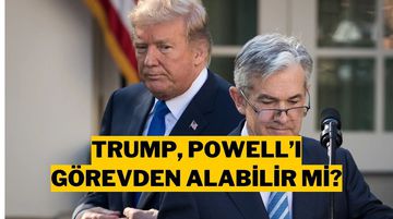 Trump, Powell’ı Görevden Alabilir mi? Uzman İsim Yanıtladı!