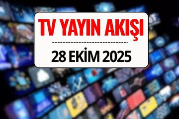 28 Ekim 2025 Salı TV Yayın Akışı: Bu Akşam Kanal D, TRT 1, ATV, Show TV, Star TV, NOW TV, TV8’de Ne Var?