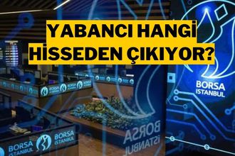 Yabancı Yatırımcı Tercih Değiştirdi: Bu Hisselerden Çıkıyor, Bu Hisselere Giriyor!