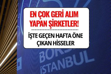 Borsada Geçen Hafta En Fazla Geri Alım Yapan Şirketler