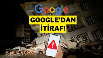 Google’dan Deprem İtirafı: Kahramanmaraş’ta 10 Milyon Kişiye Uyarı Gönderilmedi
