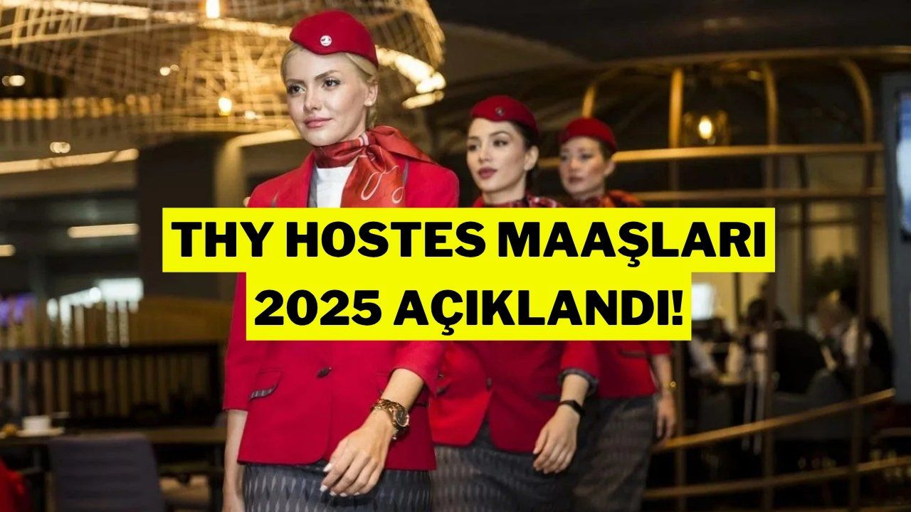 THY'nin 2025 Hostes Maaşları Gündem Oldu