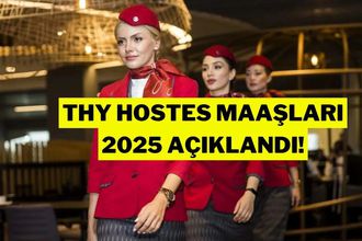 THY'nin 2025 Hostes Maaşları Gündem Oldu