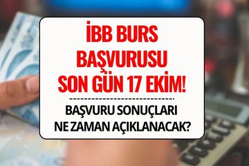 İBB Burs Başvurusu Son Gün: 2025 İBB Genç Üniversiteli Burs Sonuçları Ne Zaman Açıklanacak?